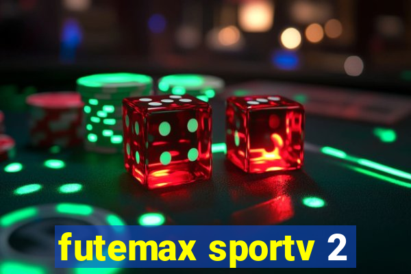 futemax sportv 2